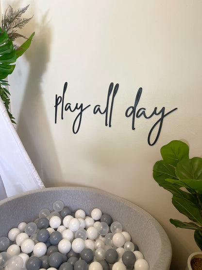 Play All Day Wall sign